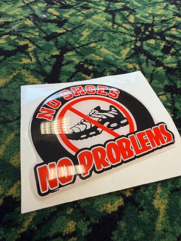 Autocollant 3D deluxe fullprint NO SHOES NO PROBLEMS